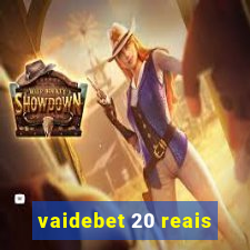 vaidebet 20 reais